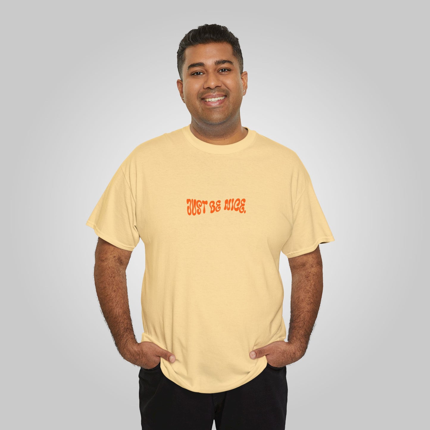 Just Be Nice Unisex Heavy Cotton Tee - Motivational T-Shirt, Just Be Nice Tees