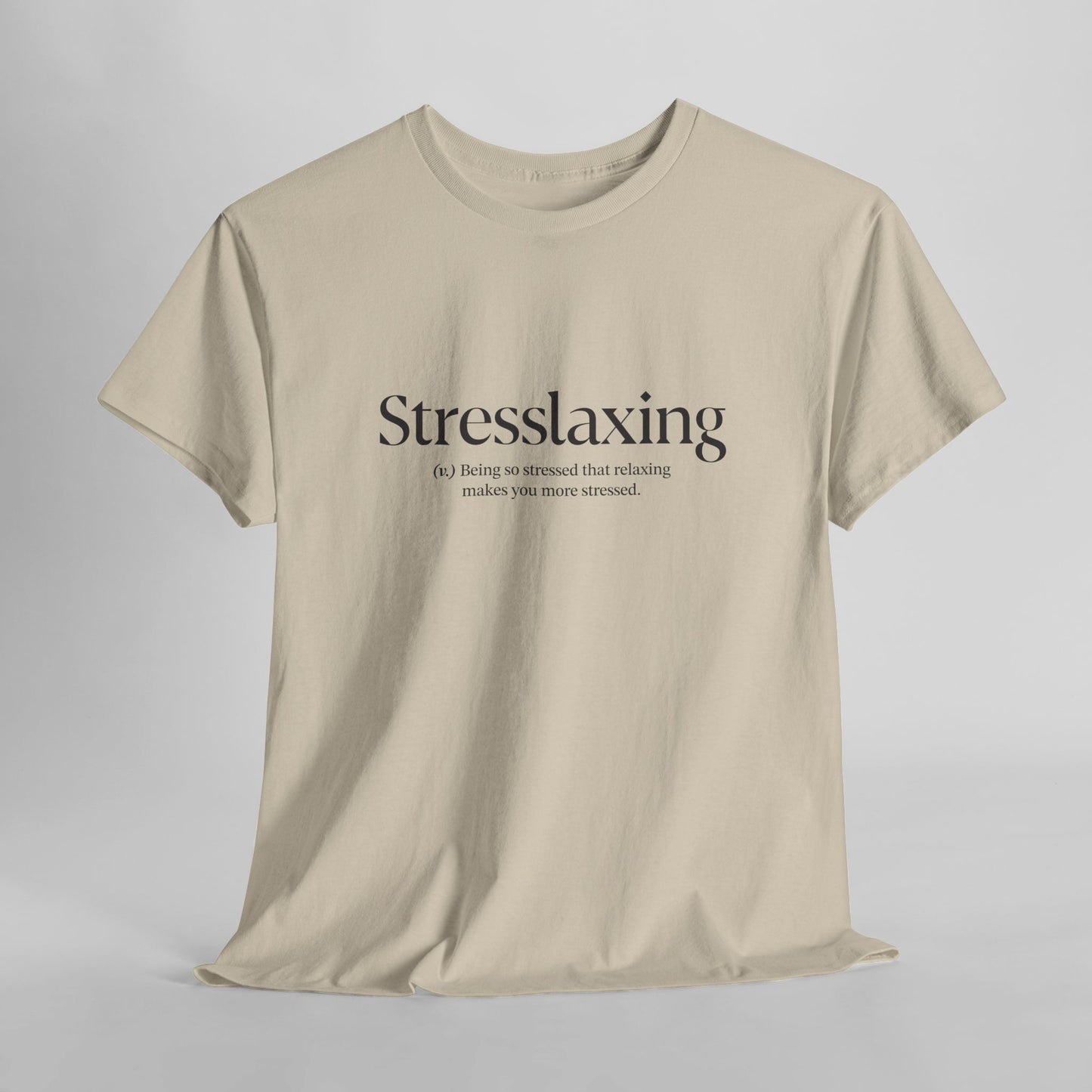 Stresslaxing Unisex Heavy Cotton Tee - Funny Stress T-Shirt, Relaxing Tees