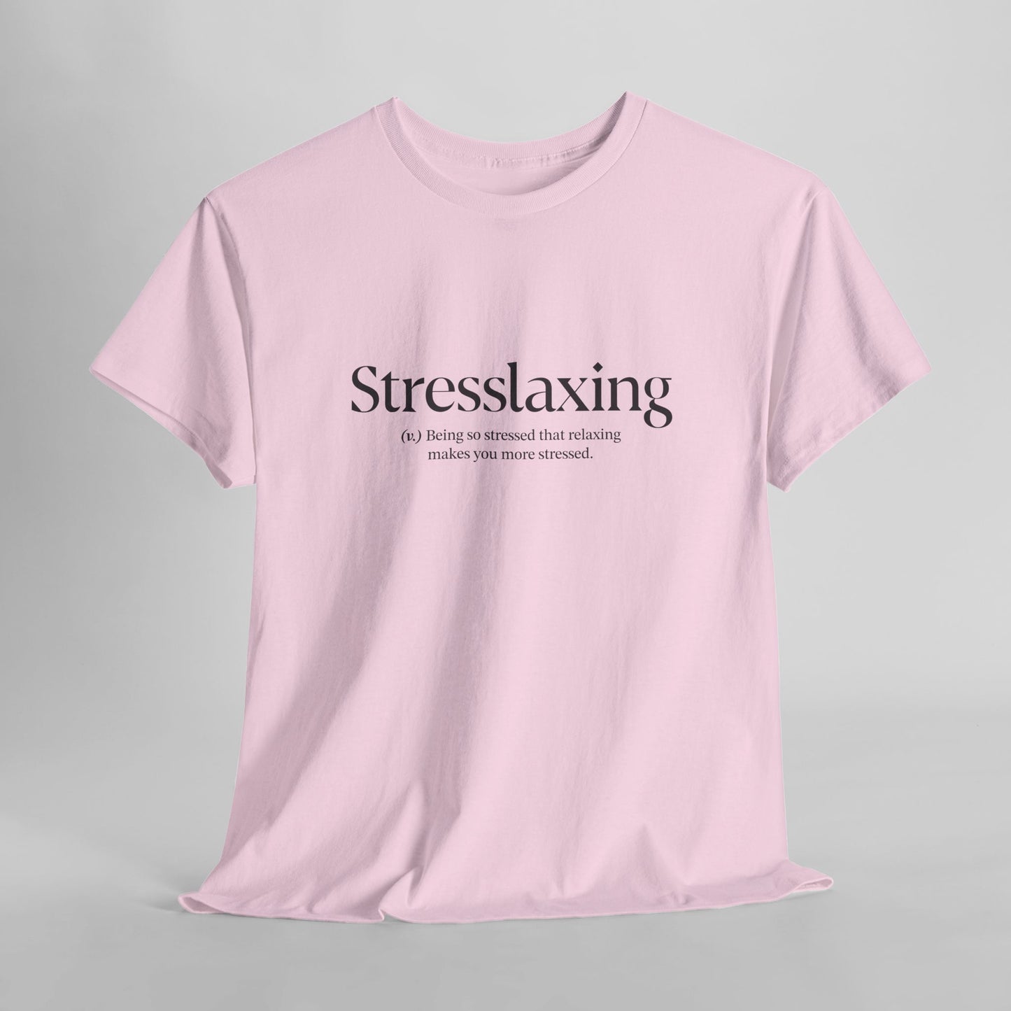 Stresslaxing Unisex Heavy Cotton Tee - Funny Stress T-Shirt, Relaxing Tees