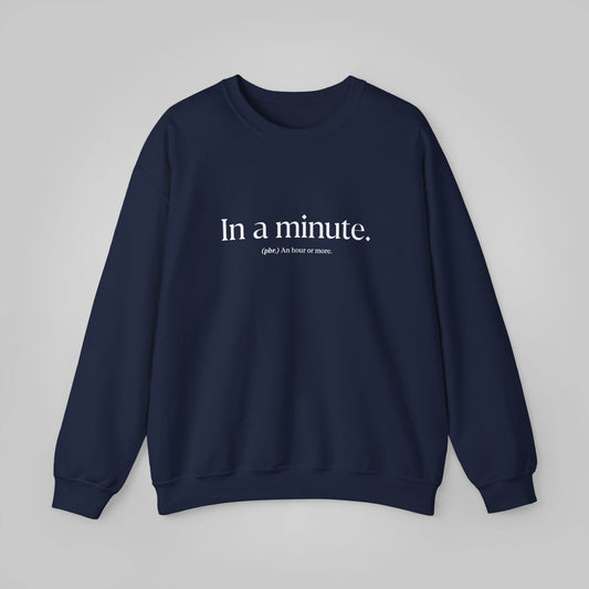 In a minute Unisex Heavy Blend™ Crewneck Sweatshirt - Funny Words Sweatshirt, In a minute Sweatshirt