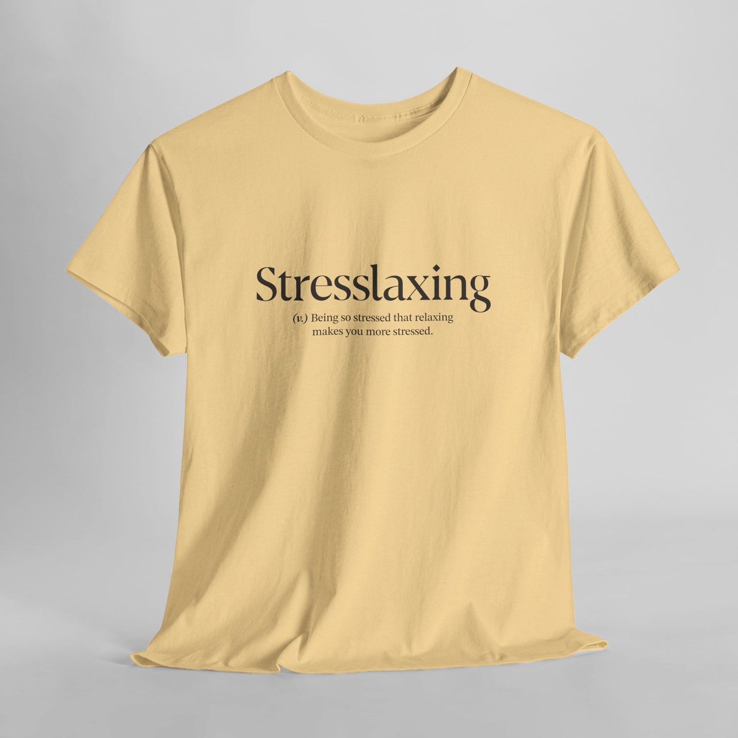 Stresslaxing Unisex Heavy Cotton Tee - Funny Stress T-Shirt, Relaxing Tees