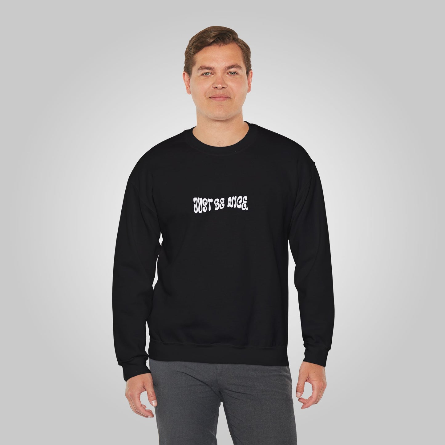 Just Be Nice Unisex Heavy Blend™ Crewneck Sweatshirt - Motivational Sweatshirt, Just Be Nice Sweatshirt