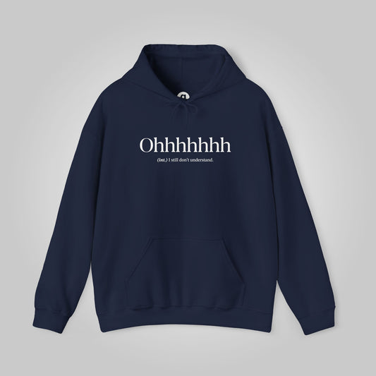 Ohhhhhhhh Unisex Heavy Blend™ Hooded Sweatshirt - Funny Words Hoodie, Ohhhhhhhh Hoodie